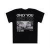 T-Shirt - Only you